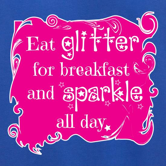 Eat Glitter and Sparkle t shirt